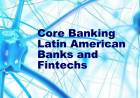  Latin American Banks and Fintechs Are Racing Toward Financial Inclusion